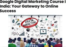 Google Digital Marketing Course at Digital Discovery Institute