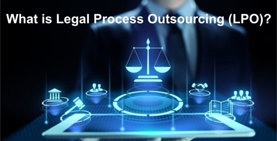 What is Legal Process Outsourcing (LPO)?